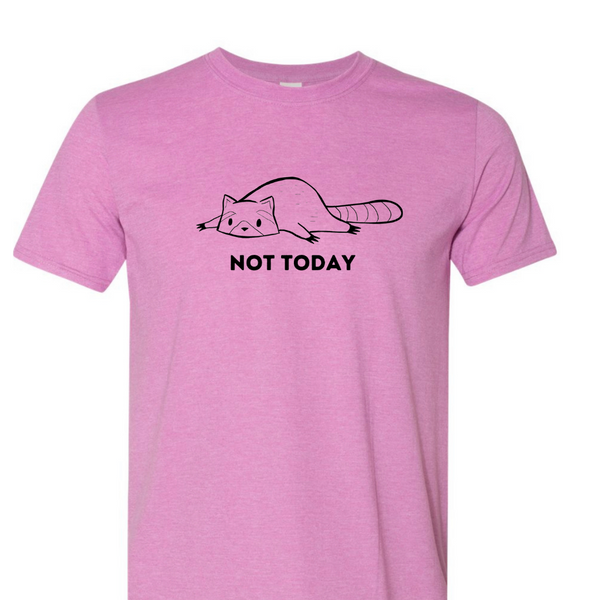 Not Today- unisex tee